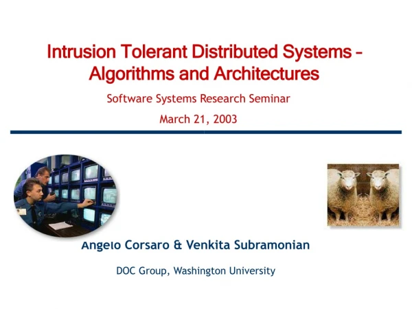 Intrusion Tolerant Distributed Systems – Algorithms and Architectures