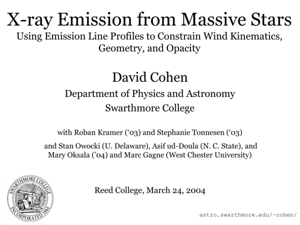 David Cohen Department of Physics and Astronomy Swarthmore College