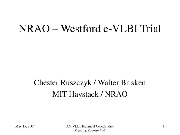 NRAO – Westford e-VLBI Trial