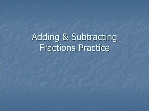 Adding &amp;  Subtracting Fractions Practice