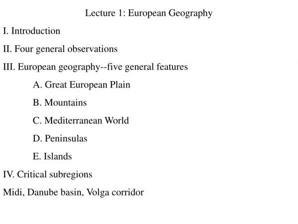 Lecture 1: European Geography I. Introduction II. Four general observations