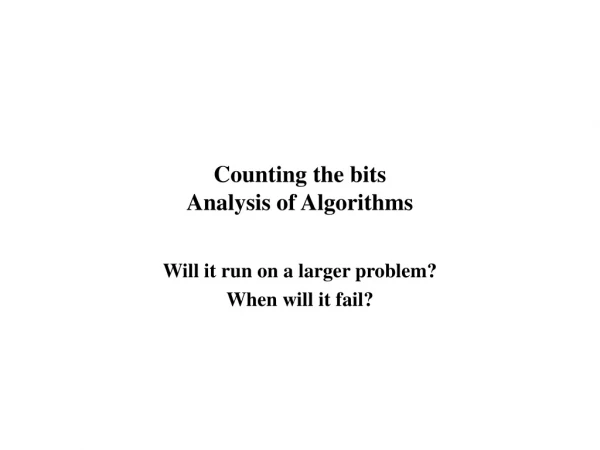 Counting the bits Analysis of Algorithms