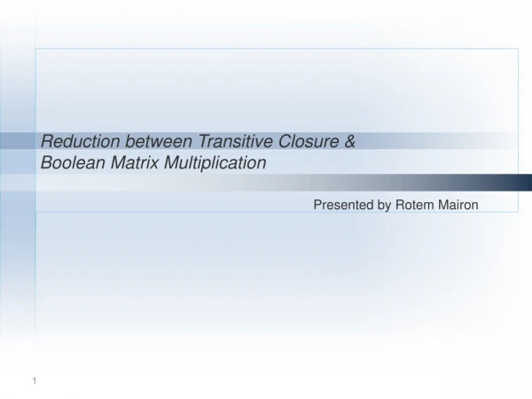 Reduction between Transitive Closure &amp;  Boolean Matrix Multiplication