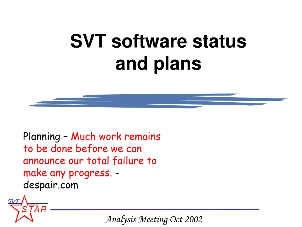 svt software status and plans