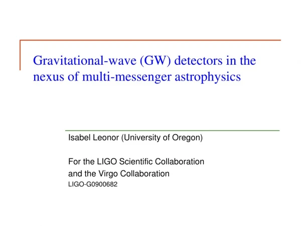 Gravitational-wave (GW) detectors in the nexus of multi-messenger astrophysics
