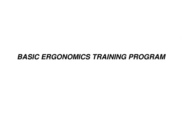 BASIC ERGONOMICS TRAINING PROGRAM