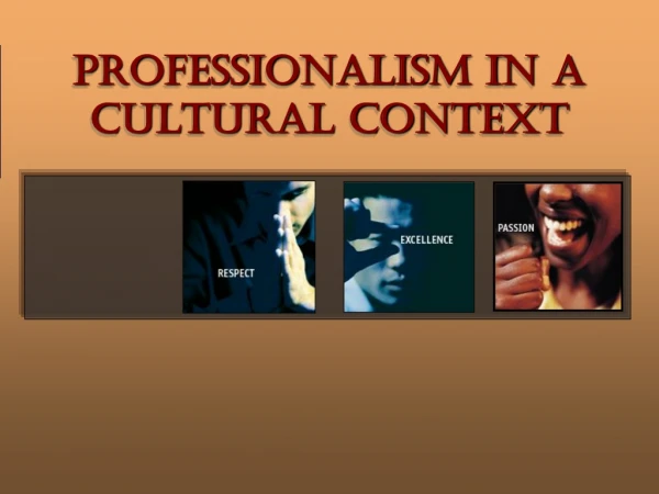 PROFESSIONALISM IN A CULTURAL CONTEXT