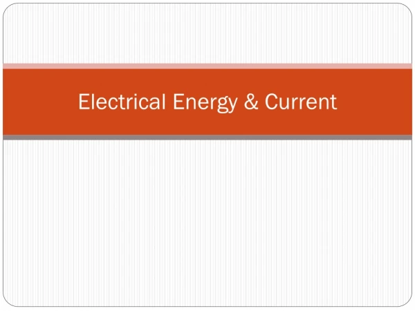 Electrical Energy &amp; Current