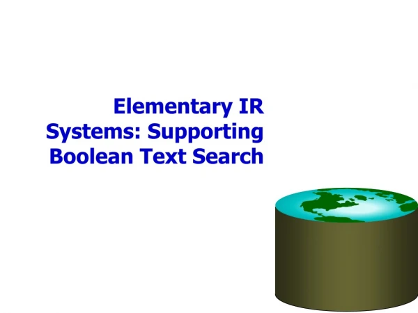 Elementary IR Systems: Supporting Boolean Text Search