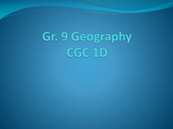 Gr. 9 Geography CGC 1D