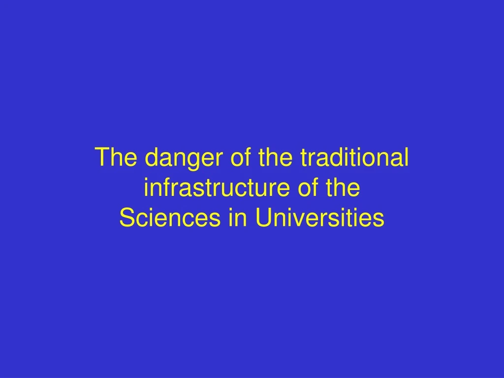 the danger of the traditional infrastructure