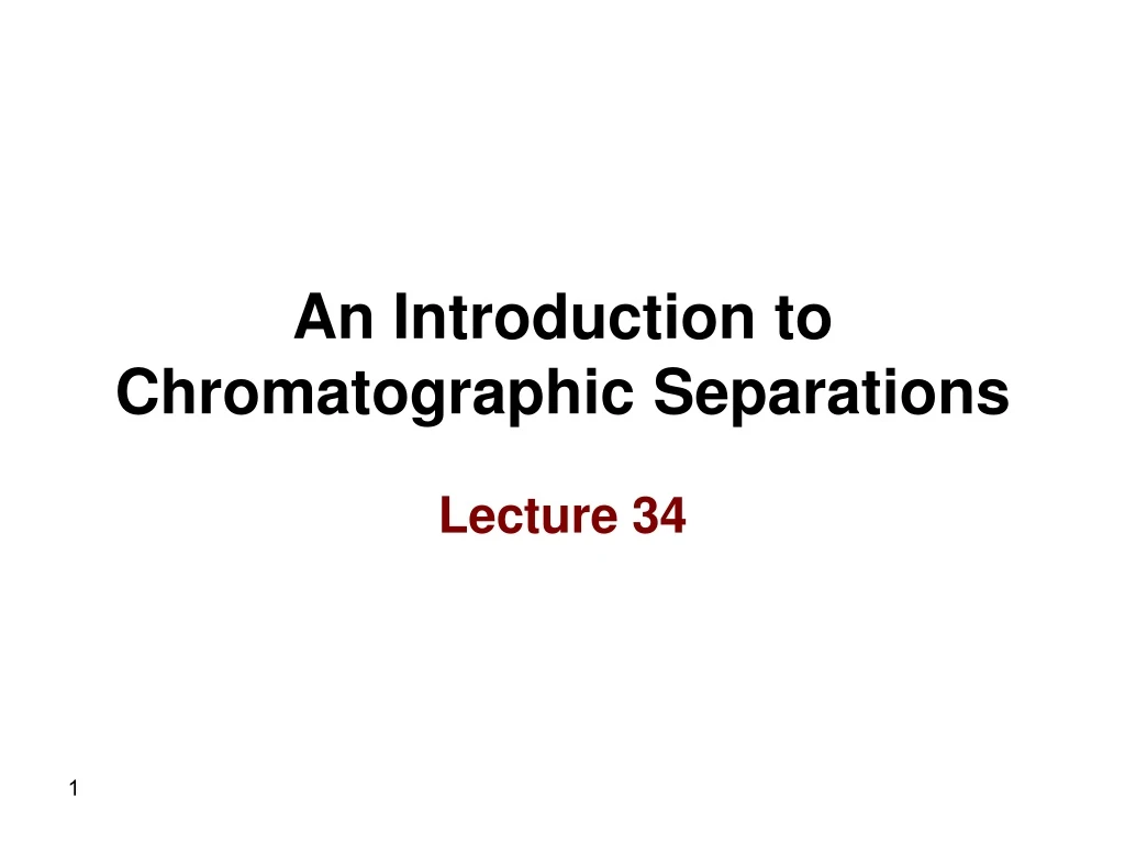 an introduction to chromatographic separations