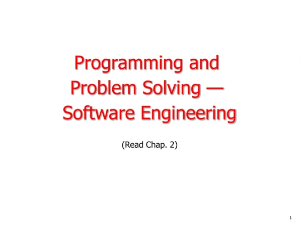 Programming and  Problem Solving —   Software Engineering