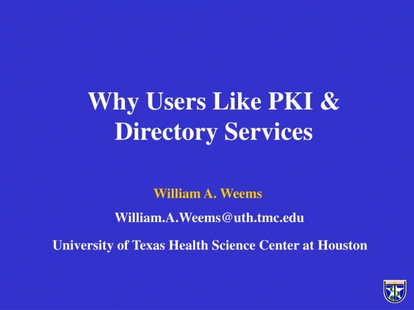 Why Users Like PKI &amp; Directory Services
