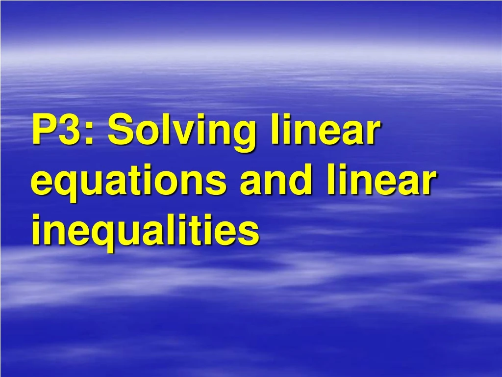 p3 solving linear equations and linear