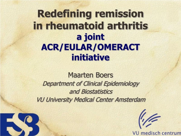 Redefining remission in rheumatoid arthritis a joint  ACR/EULAR/OMERACT  initiative