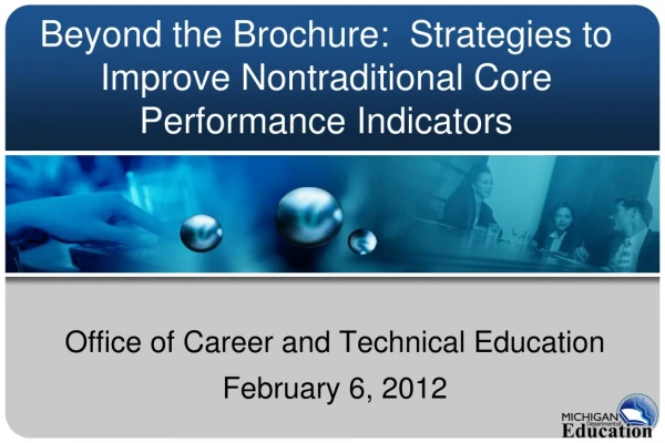 Beyond the Brochure:  Strategies to Improve Nontraditional Core Performance Indicators