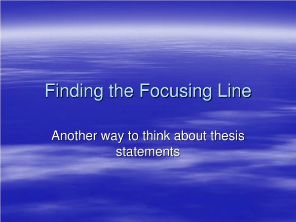 Finding the Focusing Line