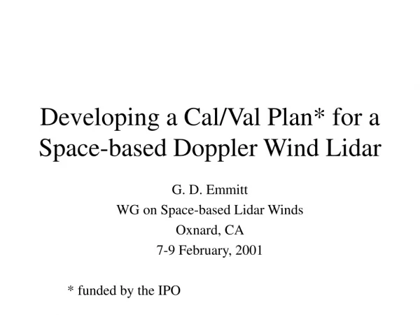 Developing a Cal/Val Plan* for a Space-based Doppler Wind Lidar