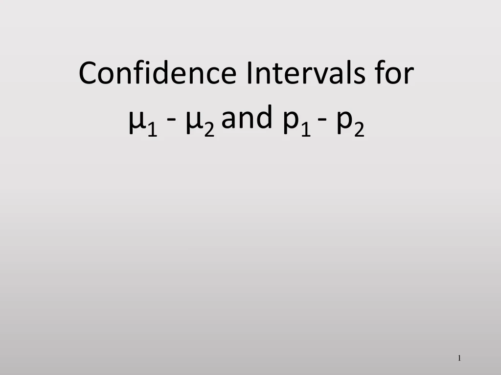 confidence intervals for 1 2 and p 1 p 2