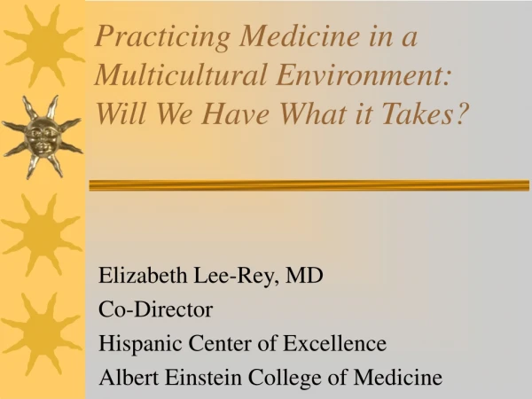 Practicing Medicine in a Multicultural Environment: Will We Have What it Takes?