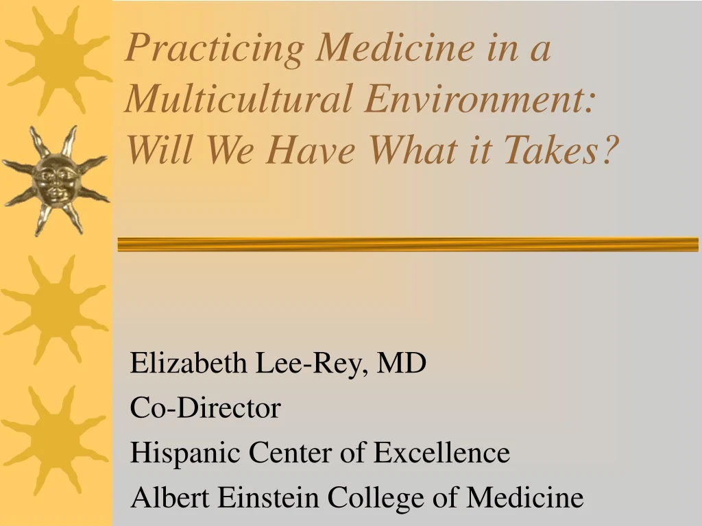 practicing medicine in a multicultural environment will we have what it takes