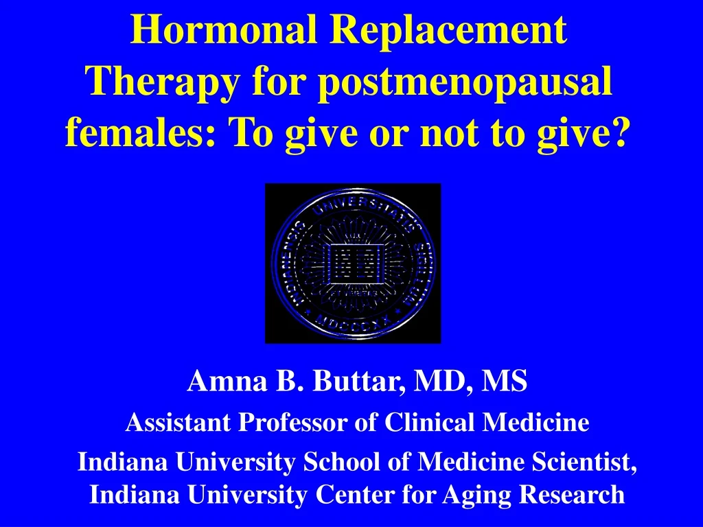 hormonal replacement therapy for postmenopausal females to give or not to give