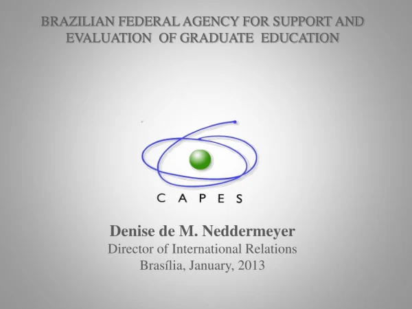 BRAZILIAN FEDERAL AGENCY FOR SUPPORT AND EVALUATION  OF GRADUATE  EDUCATION