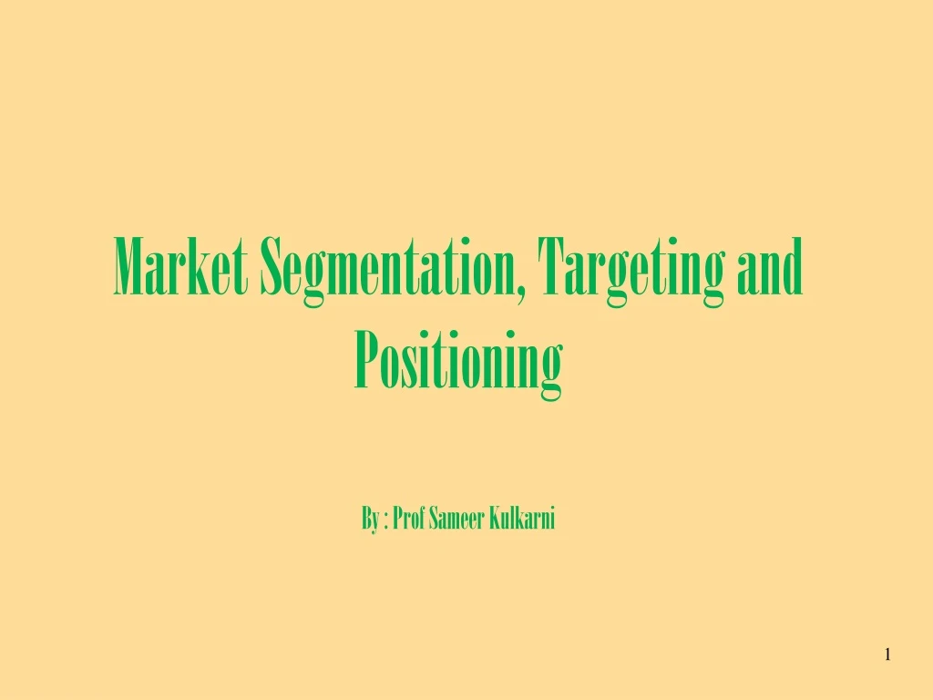 market segmentation targeting and positioning by prof sameer kulkarni
