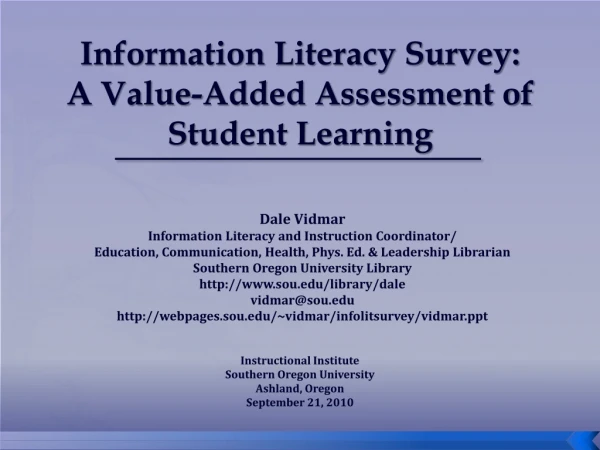 Information Literacy Survey:  A Value-Added Assessment of Student Learning