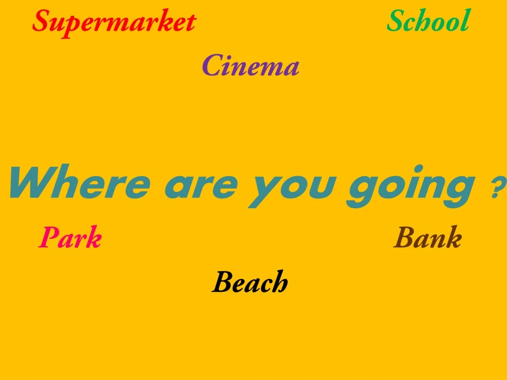 supermarket school cinema where are you going