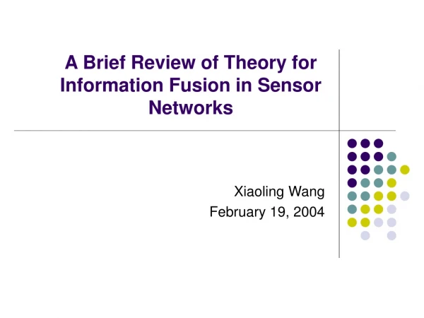 A Brief Review of Theory for Information Fusion in Sensor Networks