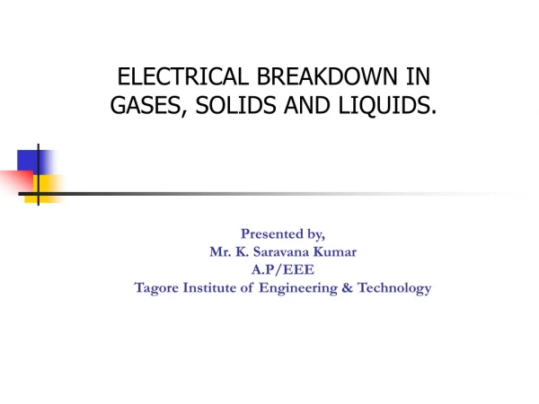 ELECTRICAL BREAKDOWN IN GASES, SOLIDS AND LIQUIDS.