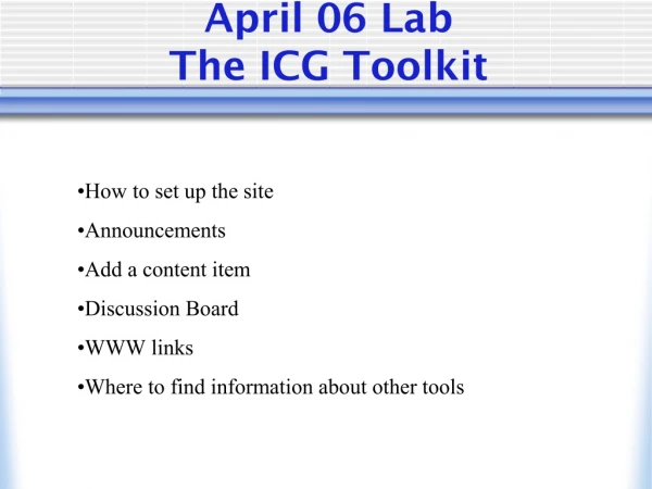 April 06 Lab The ICG Toolkit