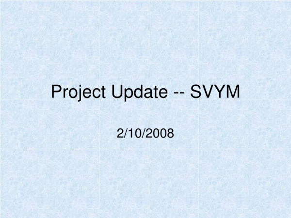 Project Update -- SVYM