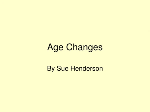Age Changes