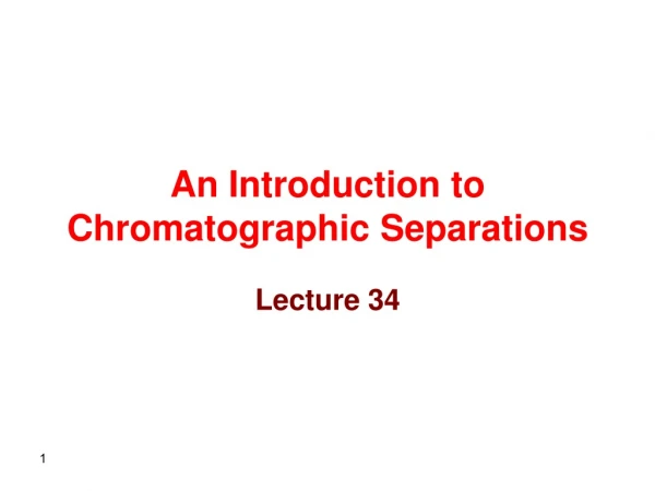 An Introduction to Chromatographic Separations