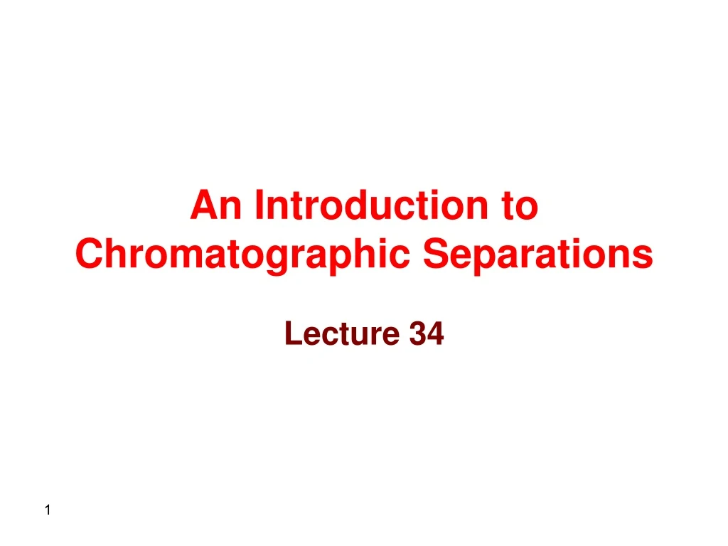 an introduction to chromatographic separations