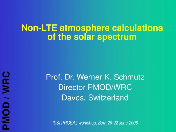 Non-LTE atmosphere calculations of the solar spectrum
