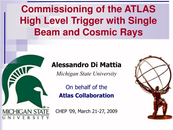 Commissioning of the ATLAS High Level Trigger with Single Beam and Cosmic Rays