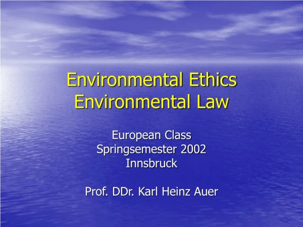 Environmental Ethics            Environmental Law