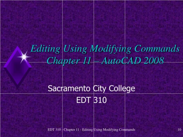 Editing Using Modifying Commands Chapter 11 – AutoCAD 2008