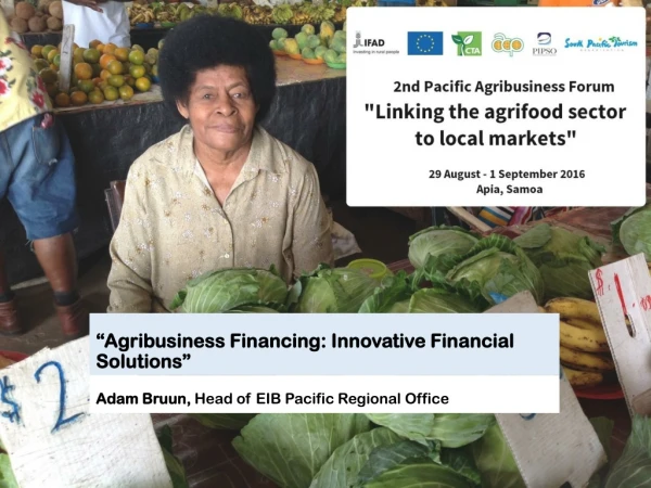 “ Agribusiness Financing: Innovative Financial  Solutions”