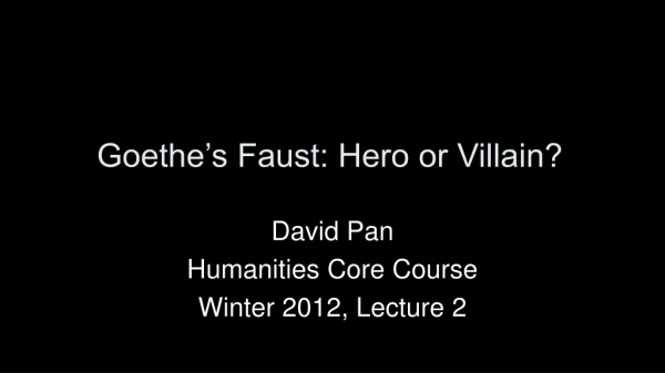 Goethe’s Faust: Hero or Villain?