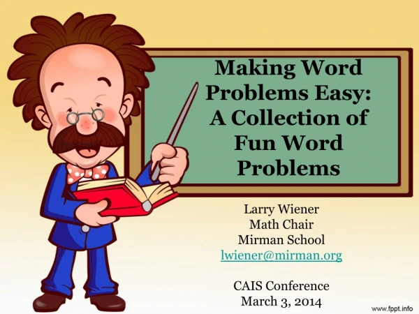 Larry Wiener Math Chair Mirman School lwiener@mirman CAIS Conference March 3, 2014