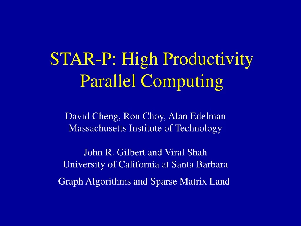star p high productivity parallel computing