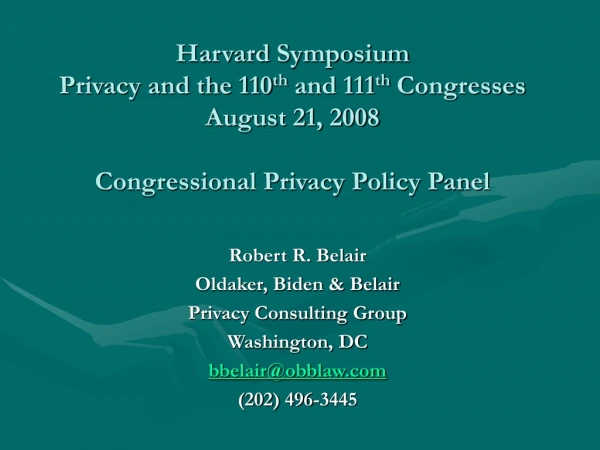 Robert R. Belair  Oldaker, Biden &amp; Belair Privacy Consulting Group Washington, DC