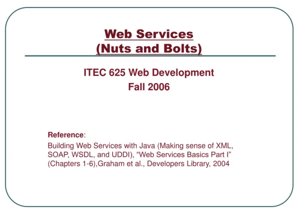 Web Services  (Nuts and Bolts)