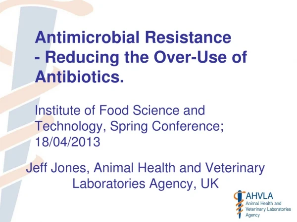 Jeff Jones, Animal Health and Veterinary Laboratories Agency, UK