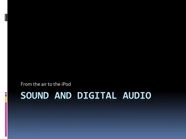 Sound and Digital Audio